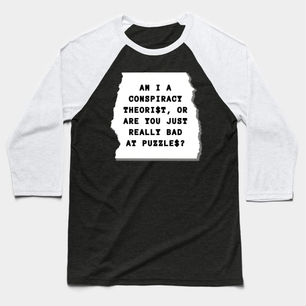 Conspiracy Theorist Baseball T-Shirt by BubbleMench